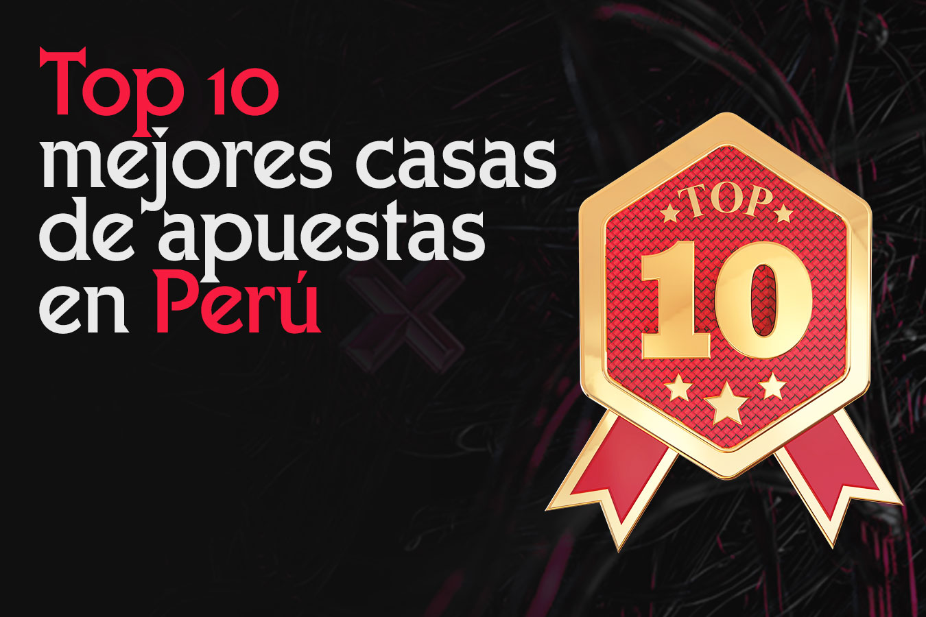 Top 10 mejores casas de apuestas en Perú